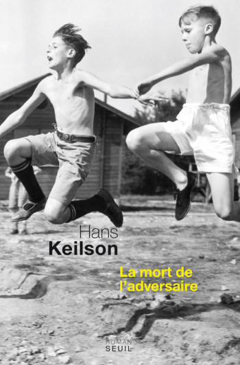 LA MORT DE L'ADVERSAIRE - Hans Keilson - SEUIL