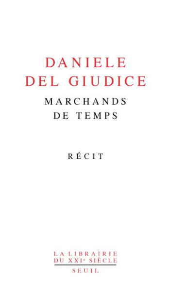 MARCHANDS DE TEMPS - DEL GIUDICE DANIELE - SEUIL