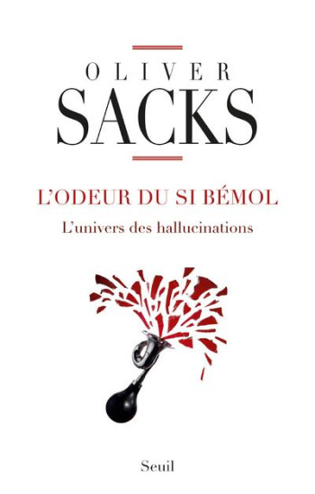 L'ODEUR DU SI BEMOL - L'UNIVERS DES HALLUCINATIONS - SACKS OLIVER - Seuil