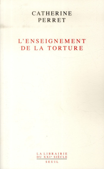 L'ENSEIGNEMENT DE LA TORTURE - REFLEXIONS SUR JEAN AMERY - PERRET CATHERINE - Seuil