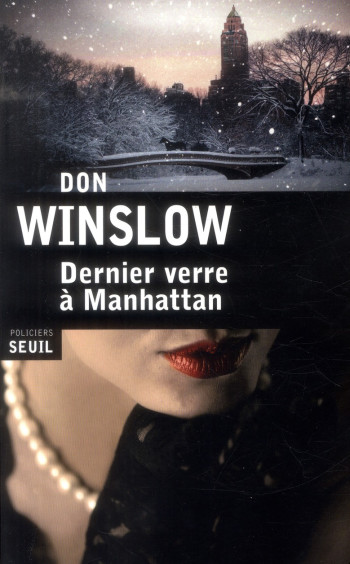 DERNIER VERRE A MANHATTAN - WINSLOW DON - Seuil