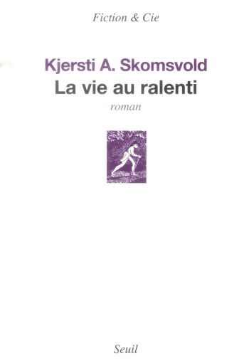 LA VIE AU RALENTI - SKOMSVOLD KJERSTI A. - Seuil