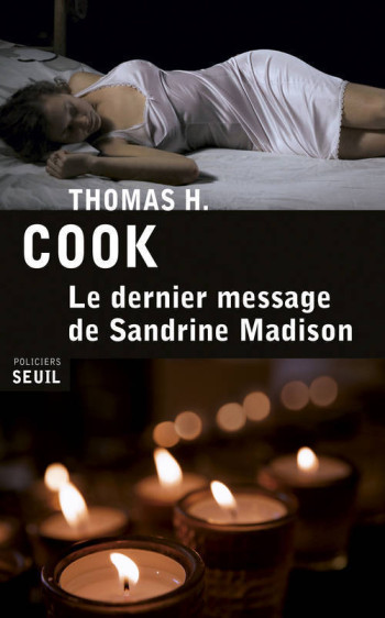 LE DERNIER MESSAGE DE SANDRINE MADISON - Thomas H. Cook - SEUIL