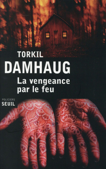 LA VENGEANCE PAR LE FEU - DAMHAUG TORKIL - Seuil