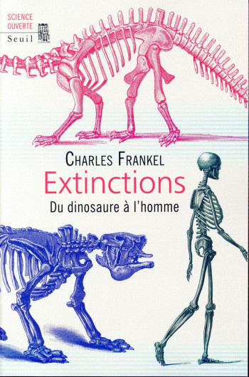 EXTINCTIONS - DU DINOSAURE A L'HOMME - FRANKEL CHARLES - Seuil