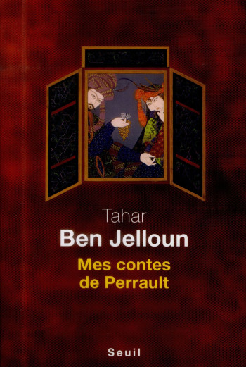 MES CONTES DE PERRAULT - BEN JELLOUN TAHAR - Seuil