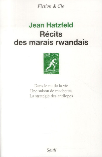 RECITS DES MARAIS RWANDAIS - HATZFELD JEAN - Seuil