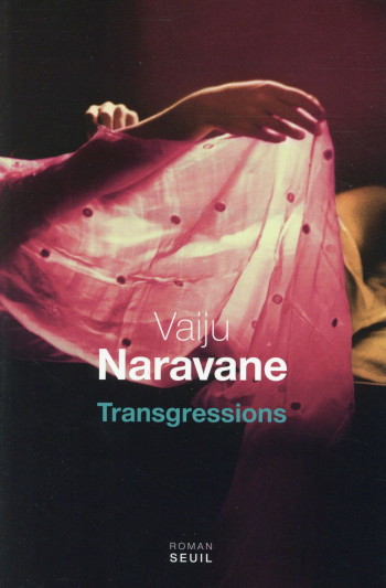 TRANSGRESSIONS - NARAVANE VAIJU - Seuil