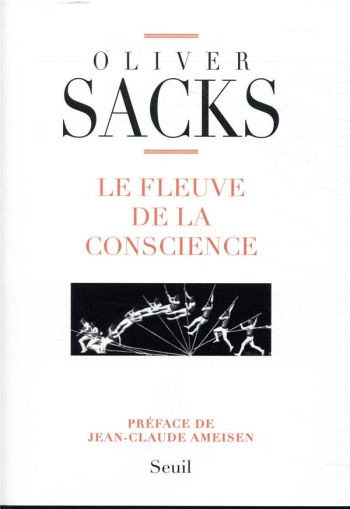 LE FLEUVE DE LA CONSCIENCE - SACKS OLIVER - SEUIL