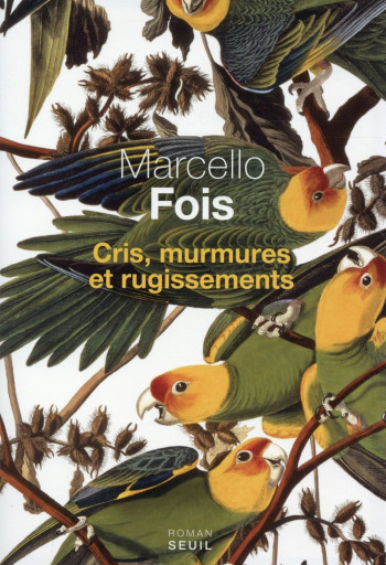 CRIS, MURMURES ET RUGISSEMENTS - FOIS MARCELLO - Seuil