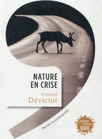 NATURE EN CRISE - PENSER LA BIODIVERSITE - DEVICTOR VINCENT - Seuil