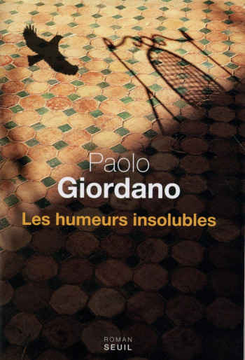 LES HUMEURS INSOLUBLES - GIORDANO PAOLO - Seuil