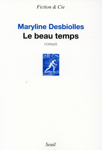 LE BEAU TEMPS - DESBIOLLES MARYLINE - Seuil