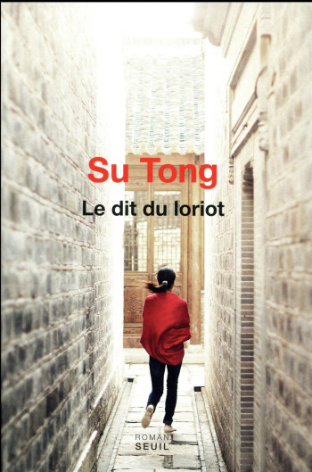 LE DIT DU LORIOT - SU TONG - Seuil