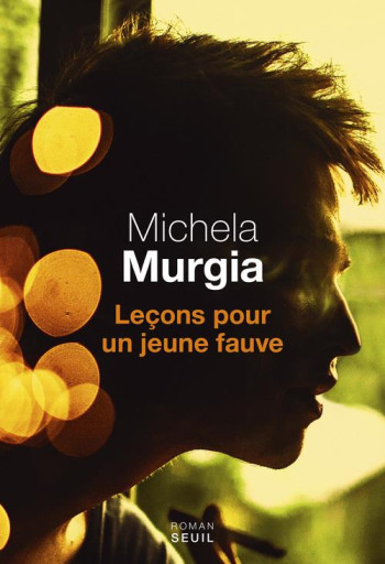 LECONS POUR UN JEUNE FAUVE - MURGIA MICHELA - Seuil