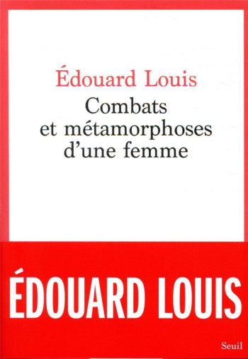 COMBATS ET METAMORPHOSES D'UNE FEMME - LOUIS EDOUARD - SEUIL