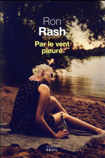 PAR LE VENT PLEURE - RASH RON - Seuil