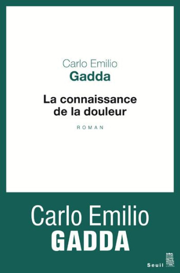 LA CONNAISSANCE DE LA DOULEUR - GADDA CARLO EMILIO - Seuil