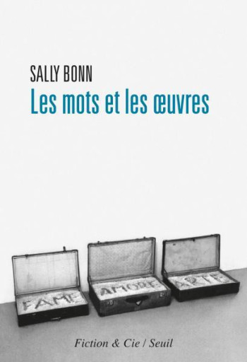 LES MOTS ET LES OEUVRES - BONN SALLY - Seuil