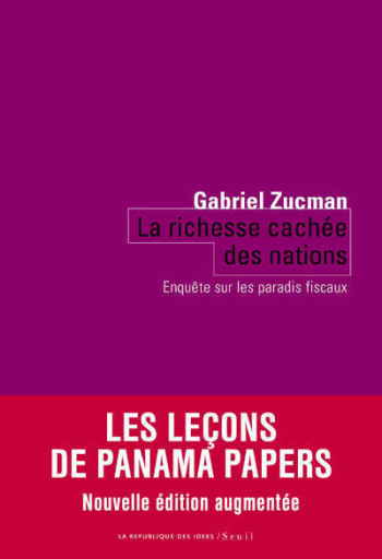 LA RICHESSE CACHÉE DES NATIONS - Gabriel Zucman - SEUIL