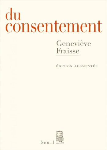 DU CONSENTEMENT - FRAISSE GENEVIEVE - Seuil