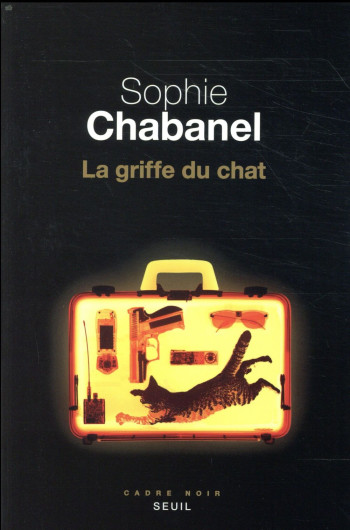 LA GRIFFE DU CHAT - CHABANEL SOPHIE - SEUIL