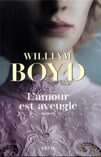 L'AMOUR EST AVEUGLE - LE RAVISSEMENT DE BRODIE MONCUR - BOYD WILLIAM - SEUIL