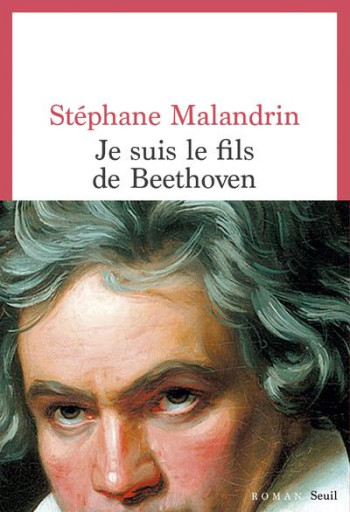 JE SUIS LE FILS DE BEETHOVEN - MALANDRIN STEPHANE - SEUIL