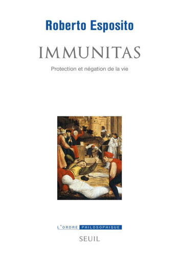 IMMUNITAS - PROTECTION ET NEGATION DE LA VIE - ESPOSITO ROBERTO - SEUIL