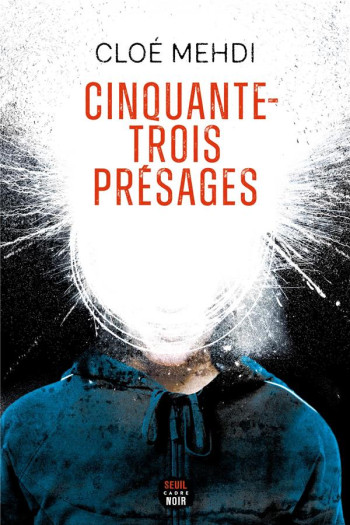 CINQUANTE-TROIS PRESAGES - MEHDI CLOE - SEUIL