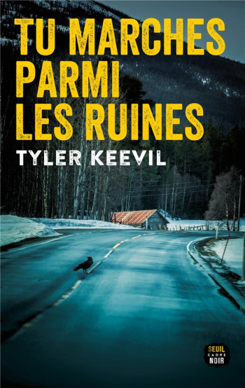 TU MARCHES PARMI LES RUINES - KEEVIL TYLER - SEUIL