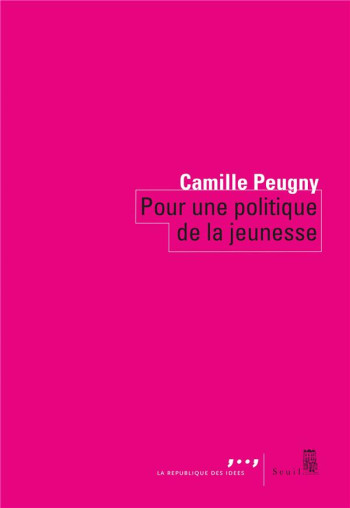 POUR UNE POLITIQUE DE LA JEUNESSE - PEUGNY CAMILLE - SEUIL