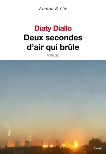 DEUX SECONDES D'AIR QUI BRULE - DIALLO DIATY - SEUIL