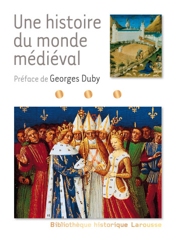 UNE HISTOIRE DU MONDE MEDIEVAL -   - LAROUSSE