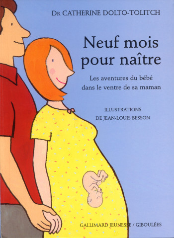 NEUF MOIS POUR NAÎTRE - Catherine Dolto - GALL JEUN GIBOU