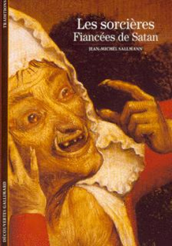 LES SORCIERES, FIANCEES DE SATAN - Jean-Michel Sallmann - GALLIMARD