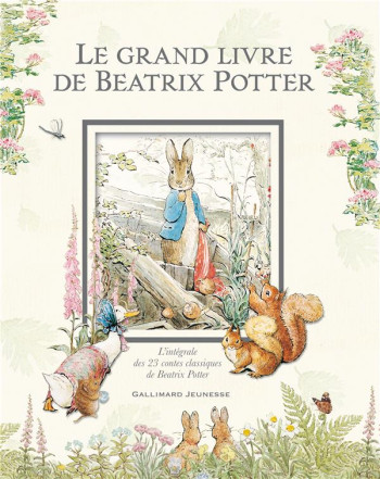 LE GRAND LIVRE DE BEATRIX POTTER  -  INTEGRALE DES 23 CONTES CLASSIQUES DE BEATRIX POTTER - POTTER BEATRIX - GALLIMARD