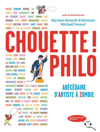 CHOUETTE ! PHILO : ABECEDAIRE D'ARTISTE A ZOMBIE - FOESSEL - GALLIMARD