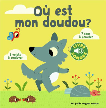 OU EST MON DOUDOU ? - 6 VOLETS A SOULEVER, 7 SONS A ECOUTER - BILLET MARION - Gallimard-Jeunesse Musique