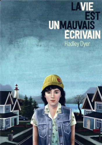 LA VIE EST UN MAUVAIS ECRIVAIN - DYER HADLEY - GALLIMARD