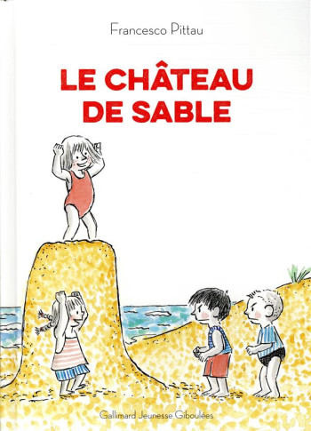 LE CHATEAU DE SABLE - PITTAU FRANCESCO - GALLIMARD