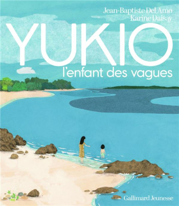 YUKIO, L'ENFANT DES VAGUES - DEL AMO/DAISAY - GALLIMARD