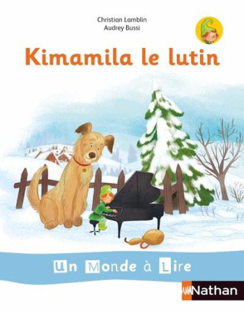 UN MONDE A LIRE - SERIE BLANCHE : KIMALILA LE LUTIN (EDITION 2019) - LAMBLIN CHRISTIAN - CLE INTERNAT