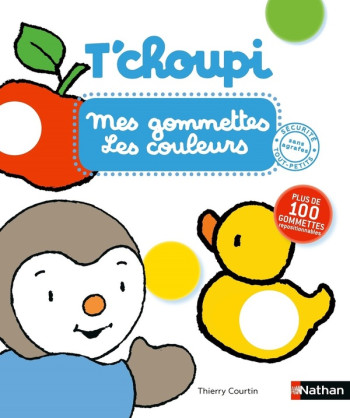 T'CHOUPI : MES GOMMETTES LES COULEURS - COURTIN THIERRY - Nathan Jeunesse