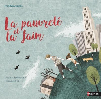 EXPLIQUE MOI... LA PAUVRETE ET LA FAIM - SPILSBURY/KAI - Nathan Jeunesse