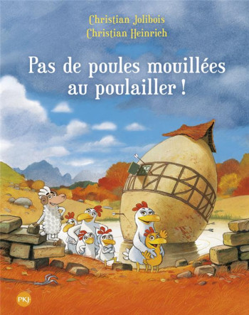 LES P'TITES POULES TOME 11 : PAS DE POULES MOUILLEES AU POULAILLER ! - JOLIBOIS CHRISTIAN - POCKET