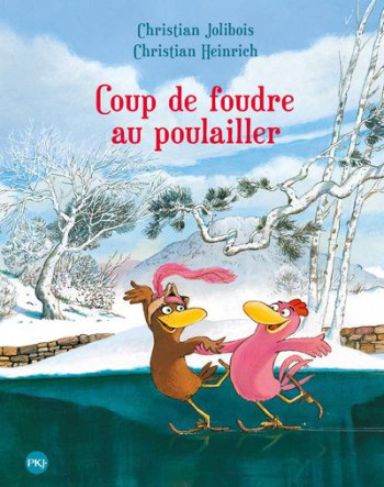 LES P'TITES POULES TOME 9 : COUP DE FOUDRE AU POULAILLER - HEINRICH CHRISTIAN - POCKET