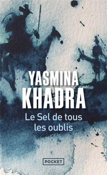 LE SEL DE TOUS LES OUBLIS - KHADRA YASMINA - POCKET