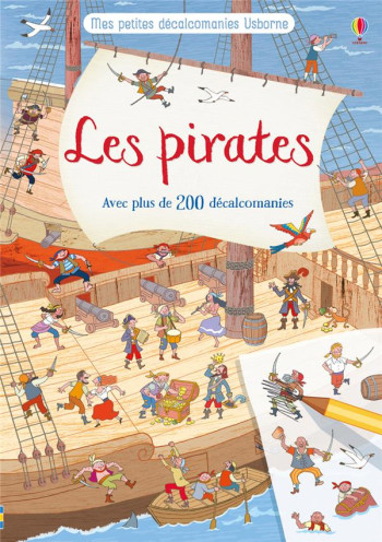 LES PIRATES - MES PETITES DECALCOMANIES USBORNE - DES 5 ANS - JONES ROB LLOYD - NC