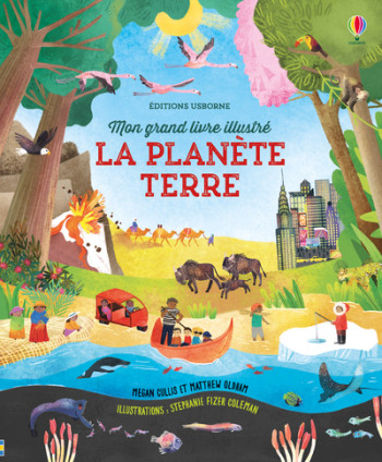 LA PLANETE TERRE - MON GRAND LIVRE ILLUSTRE - Megan Cullis - USBORNE